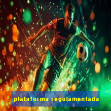 plataforma regulamentada